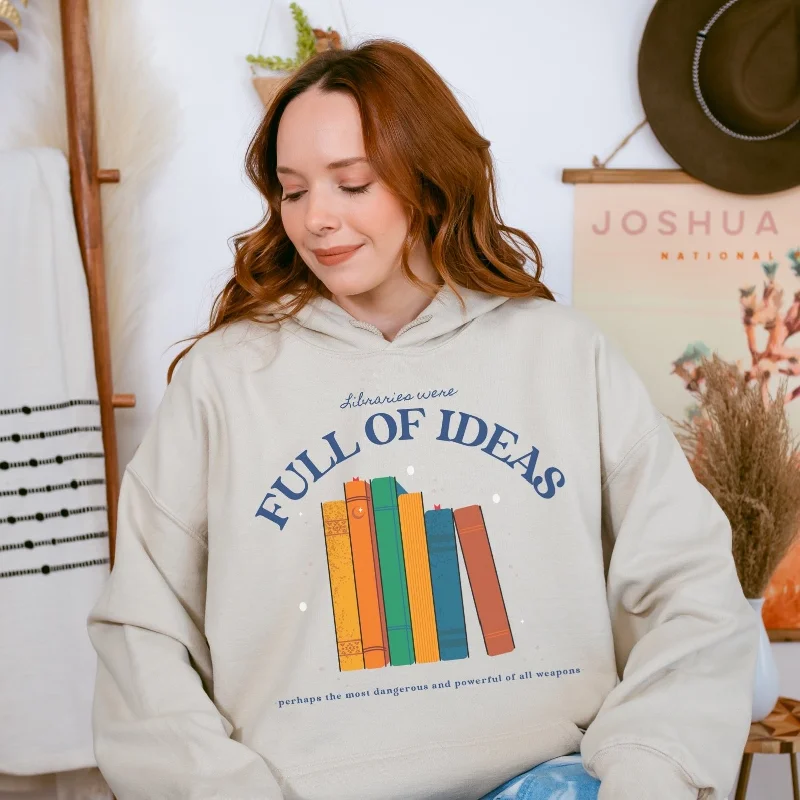 hoodie dad -Libraries Were Full of Ideas Hoodie