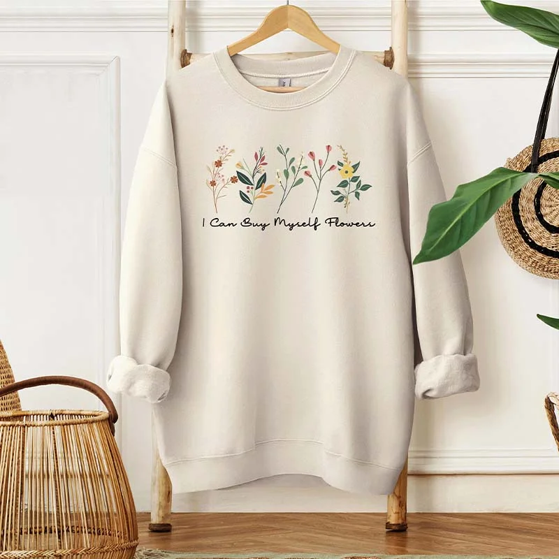 Sweatshirts artistic design -I Can Buy Myself Flowers Sweatshirt