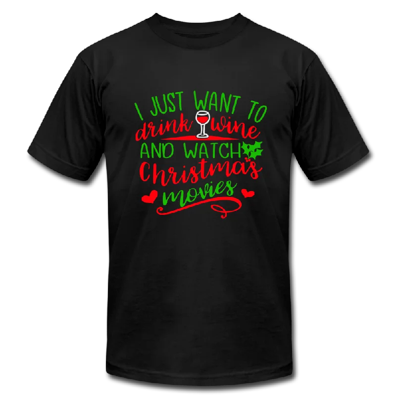 t-shirts for casual -I Just Want to Drink Wine and Watch Christmas Movies Unisex T-Shirt