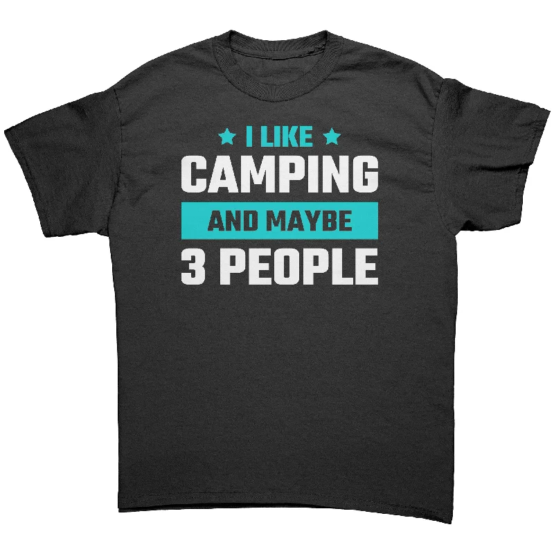 limited edition t-shirts rare -I Like Camping and Maybe 3 People Unisex T-Shirt