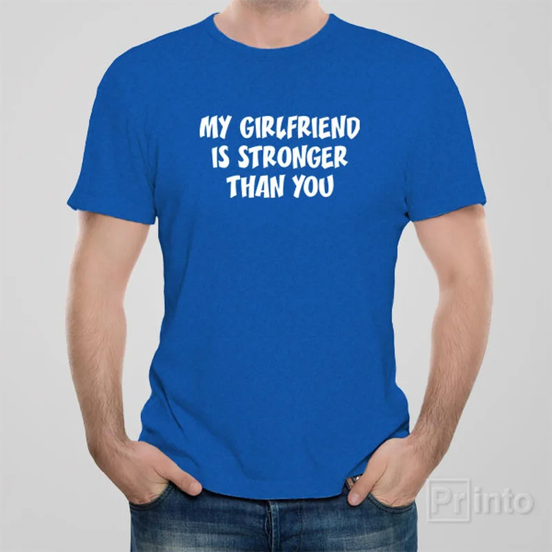 silver t-shirts shiny -My girlfriend is stronger than you - T-shirt