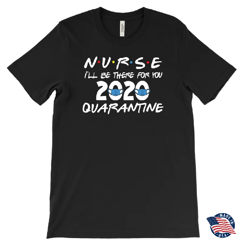 work t-shirts practical -NURSE 2020 I'll Be There for You FRIENDS Themed T-Shirts, Men's Women's and Unisex