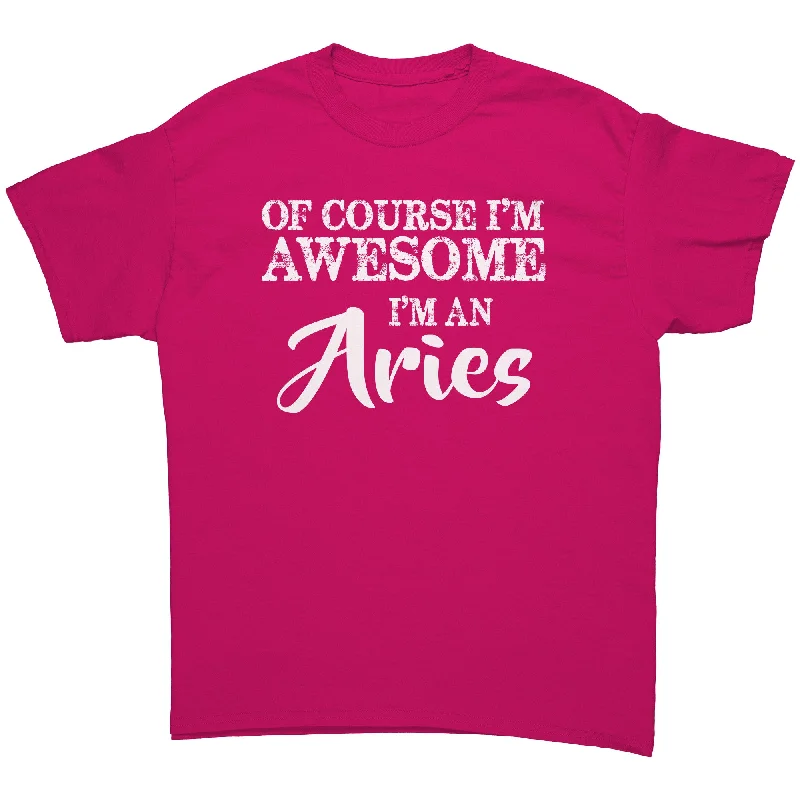 t-shirts for sustainable -Of Course I'm Awesome, I'm an Aries Unisex T-Shirt