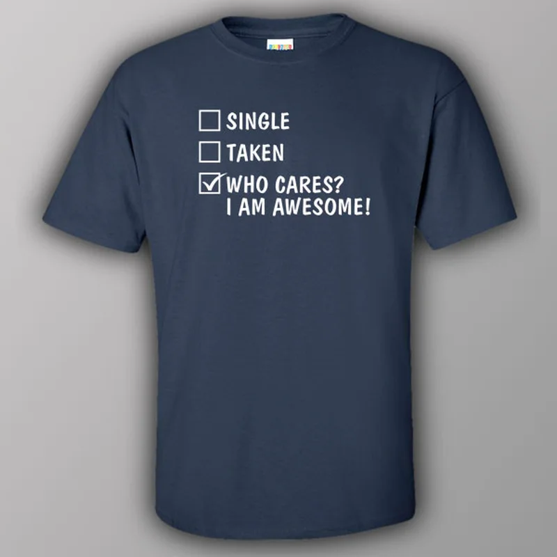 t-shirts for eco -Single - Taken - Who cares? I am awesome! - T-shirt